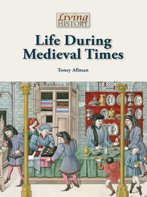 Title details for Life During Medieval Times by Toney Allman - Available